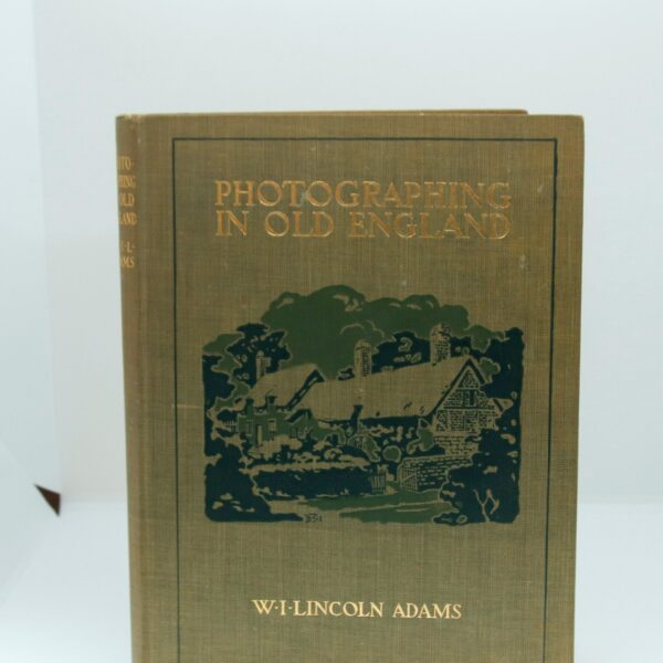 Photographing in Old England 1910 First edition Antique cloth-wrapped hardcover First edition W.I. Lincoln Adams Profusely illustrated - Image 2