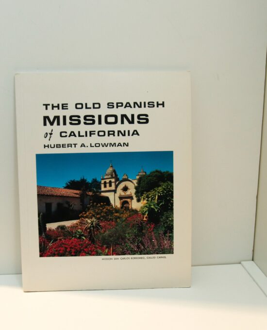 The Old Spanish Missions of California [1999] Vintage board covered guidebook Full-color images throughout Location map in front cover