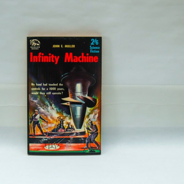 Sensationalistic science fiction "Infinity Machine" [1962] Read about a 1,000 year old machine!  Appears unread!