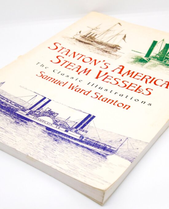 Stanton’s American Steam Vessels The Classic Illustrations 2002 Large format paperback Profusely illustrated