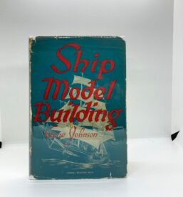 Dad Gifts Ship Model Building Gene Johnson 1943 First edition Vintage hardcover + 2 fold-out plans
