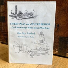 Vintage coffee table Adirondack history hardcover "Sweet Peas and a White Bridge" Cloth-wrapped illustrated book 1974