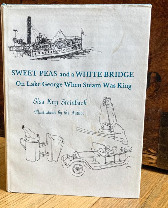 Vintage coffee table Adirondack history hardcover “Sweet Peas and a White Bridge” Cloth-wrapped illustrated book 1974