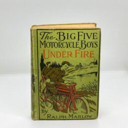 Antique children's series book "The Big Five Motorcycle Boys Under Fire" c.1915 Ralph Marlow