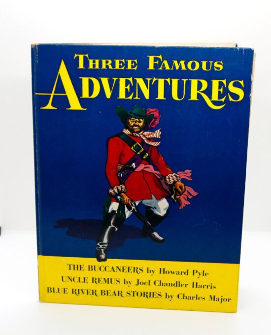 Howard Pyle “Three Famous Adventures” 1946 Buccaneers Uncle Remus Blue River Bear Stories Vintage storybook
