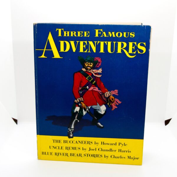 Howard Pyle "Three Famous Adventures" 1946 Buccaneers Uncle Remus Blue River Bear Stories Vintage storybook