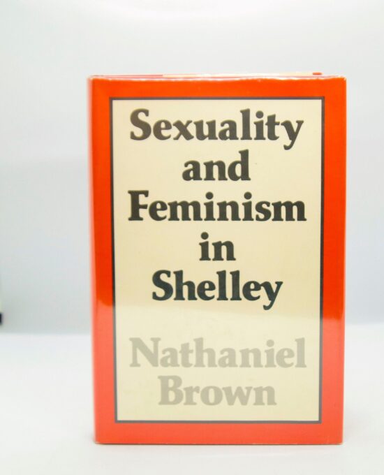 Percy Bysshe Shelley “Sexuality and Feminism in Shelley” 1979 First edition Vintage hardcover with matching dust wrapper