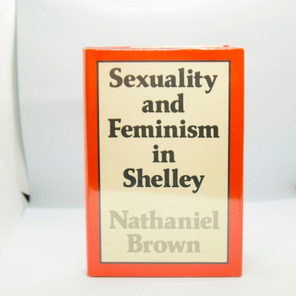 Percy Bysshe Shelley "Sexuality and Feminism in Shelley" 1979 First edition Vintage hardcover with matching dust wrapper