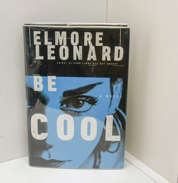 Elmore Leonard "Be Cool" Signed by the author c.1999 Early printing Chili Palmer is back!
