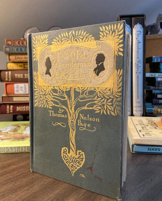 The Old Gentleman of the Black Stock 1901 First edition thus Thomas Nelson Page Decorated pretty book