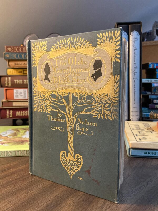 The Old Gentleman of the Black Stock 1901 First edition thus Thomas Nelson Page Decorated pretty book