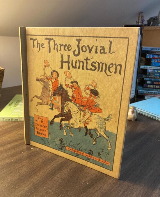 Randolph Caldecott “The Three Jovial Huntsmen” Vintage pictorial cloth-wrapped hardcover Undated early edition