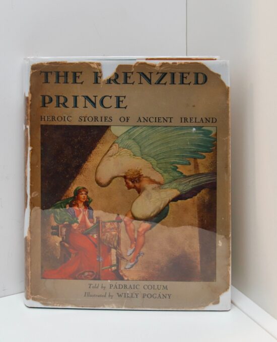 The Frenzied Prince Heroic Tales of Ancient Ireland Padraic Colum 1943  Illustrated First edition vintage hardcover