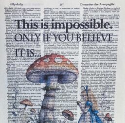Alice in Wonderland "Impossible?  Only if you believe it is." Original art print on unique vintage dictionary page