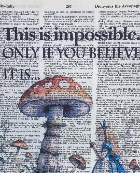 Alice in Wonderland “Impossible?  Only if you believe it is.” Original art print on unique vintage dictionary page