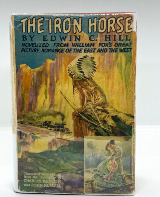 “The Iron Horse” 1924 Edwin Hill Cloth wrapped hardcover in dust wrapper