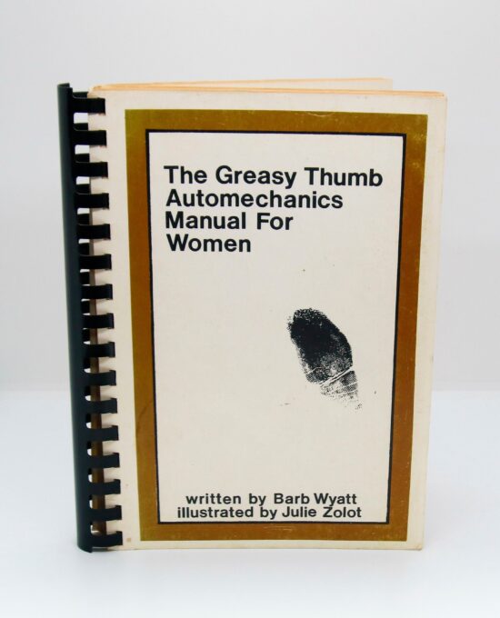 The Greasy Thumb Automechanics Manual for Women Barb Wyatt 1980 Small press vintage
