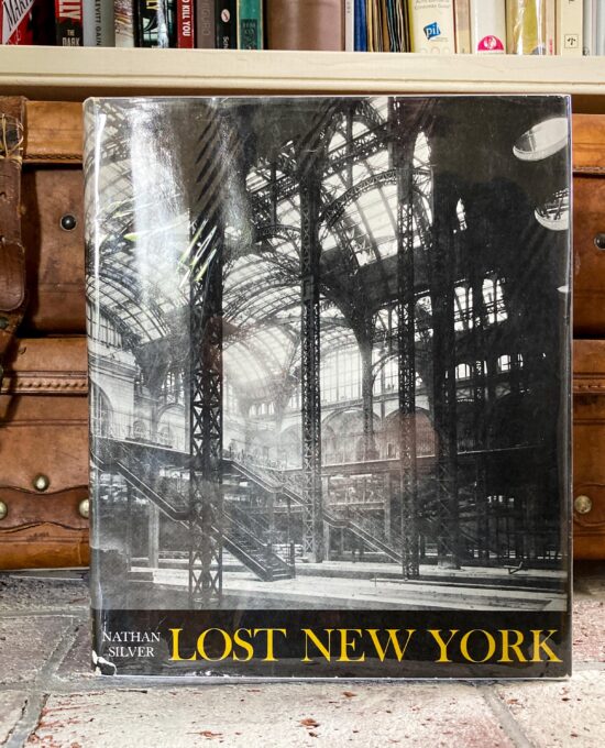 Nathan Silver “Lost New York” First edition vintage photography history book 1967