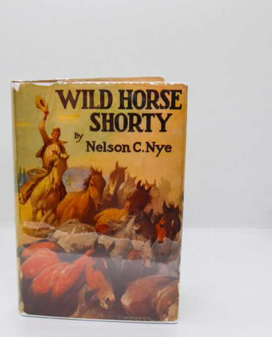 Wild Horse Shorty: First Edition Children’s Adventure Book, 1944