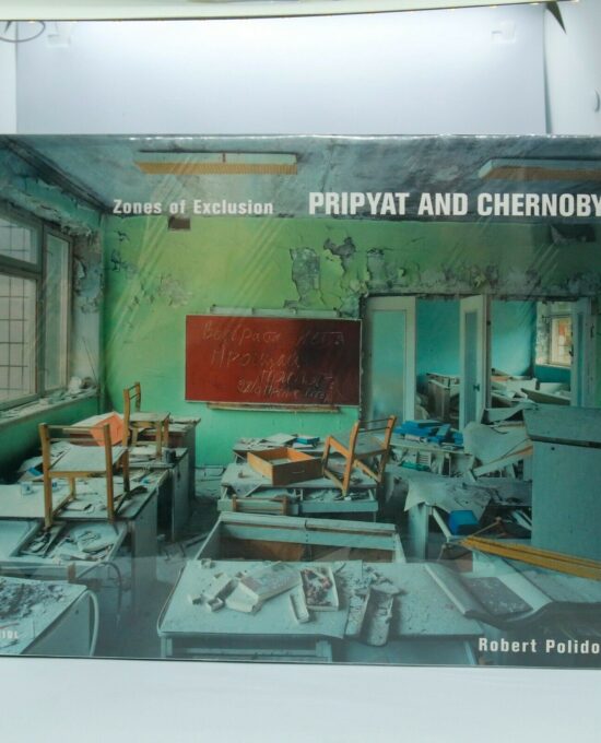 Robert Polidori “Zones of Exclusion Pripyat and Chernobyl” Signed 1st Edition