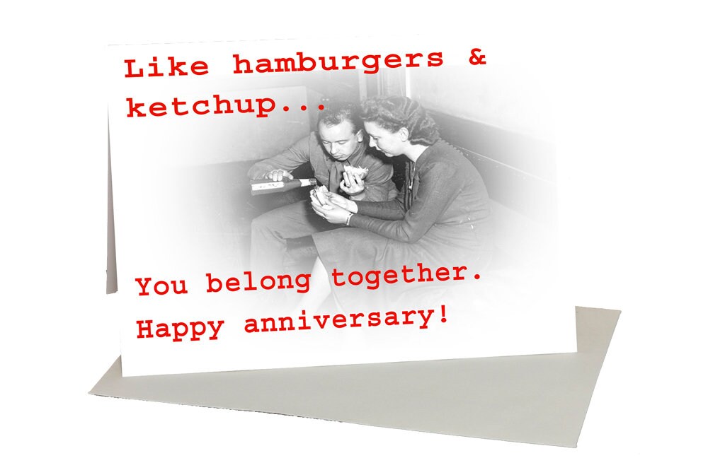 Anniversary Card "Like Hamburgers & Ketchup..." Romantic Card for Friends, humorous anniversary, blank cards, unique greeting card, Love