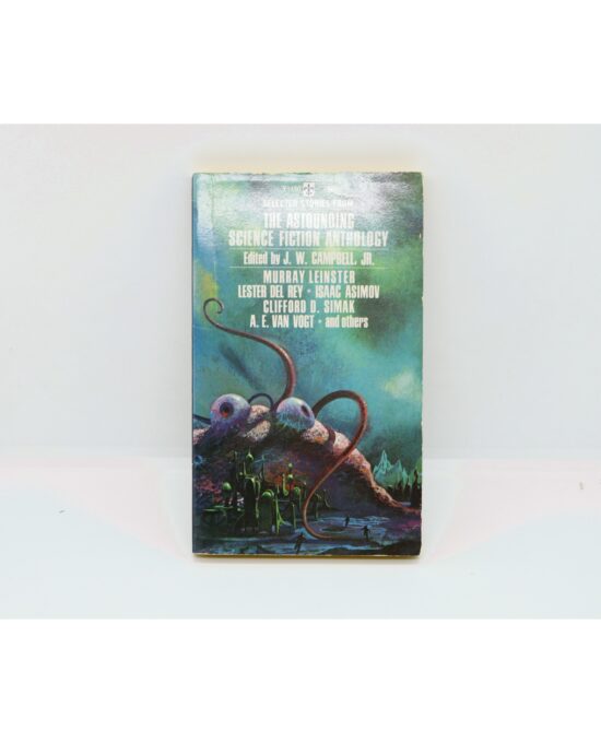 Edited by John W. Campbell, Jr “Selected Stories from The Astounding Science Fiction Anthology” Vintage Paperback 1967