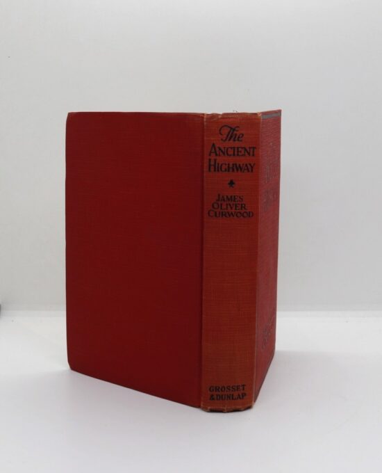 The Ancient Highway — Curwood/Grosset & Dunlap 1925