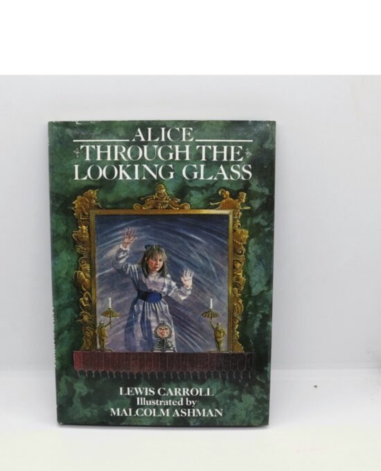 Lewis Carroll “Alice Through the Looking Glass” Vintage Hardcover 1989