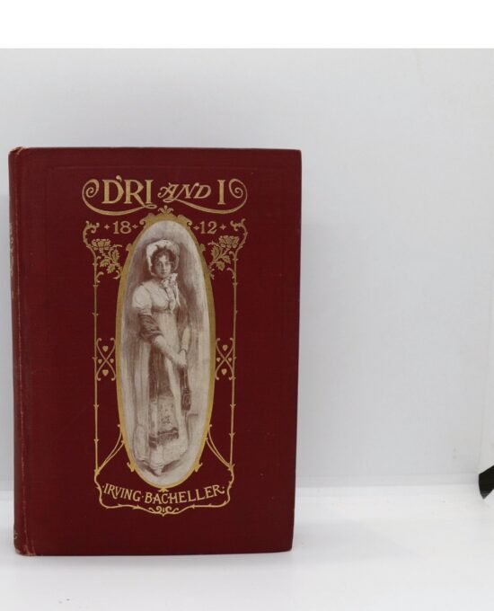 Irving Bacheller “D’ri and I” Vintage Hardcover 1901