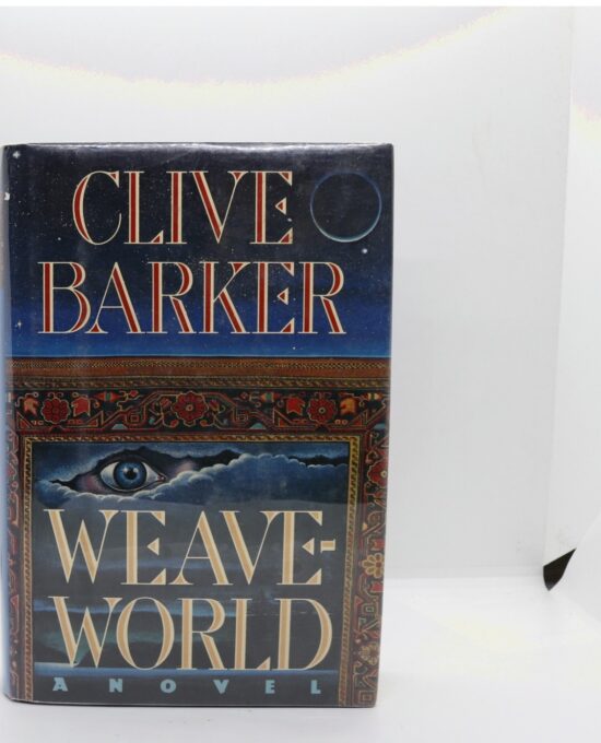 Weaveworld — Clive Barker, Poseidon Press 1987