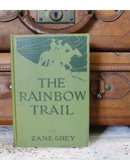 The Rainbow Trail – Zane Grey, Grosset & Dunlap c.1920