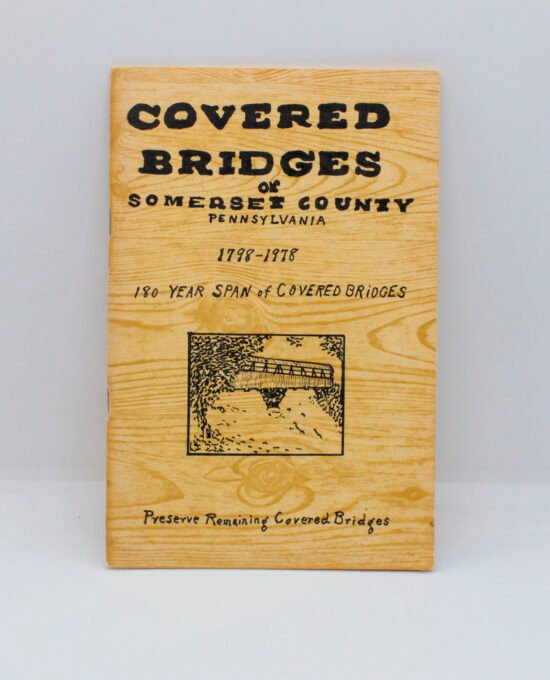 Sheldon H. Barkman “Covered Bridges of Somerset County Pennsylvania” First Edition 1979