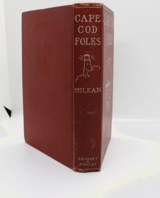Sally Pratt McLean (Sarah Pratt McLean Greene) “Cape Cod Folks” Vintage Hardcover 1904