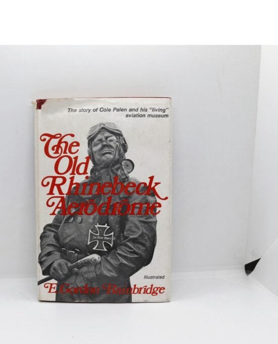 The Old Rhinebeck Aerodrome — Bainbridge First Ed 1977