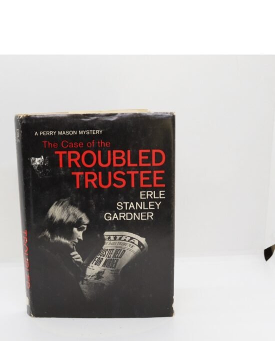 Erle Stanley Gardner “The Case of the Troubled Trustee” Vintage Hardcover 1965