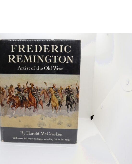 Harold McCracken “Frederic Remington: Artist of the Old West” Vintage Hardcover 1947