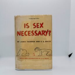 EB White & James Thurber "Is Sex Necessary?" c.1950 early printing
